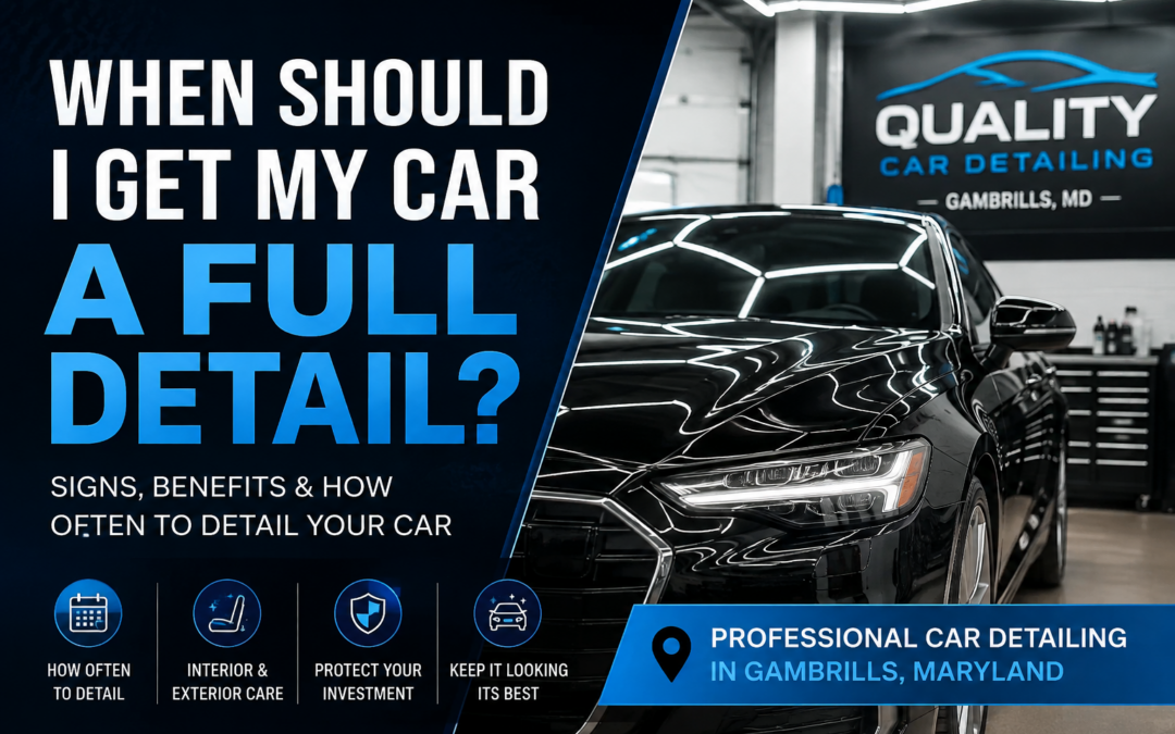 When Should I Get My Car Detailed?